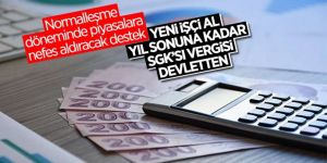 Yıl sonuna kadar işe alınacakların SGK primleri ve vergileri ödenecek