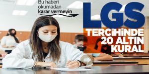 İşte LGS tercihi yaparken dikkat edilmesi gereken 20 kritik nokta