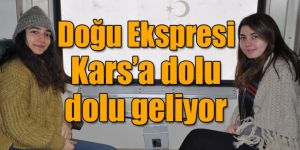 Doğu Ekspresi dolu dolu Kars’a geliyor