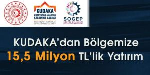 KUDAKA’dan SOGEP kapsamında bölgeye 15,5 milyon TL’lik yatırım