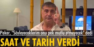 Sedat Peker, "Söyleyeceklerim onu pek mutlu etmeyecek" dedi saat ve tarih verdi