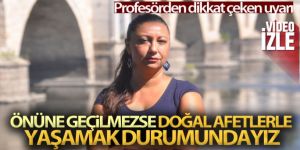 Profesörden dikkat çeken sel uyarısı