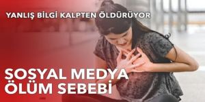 Yanlış bilgi kalpten öldürüyor