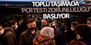 Toplu taşımada 'PCR testi zorunluluğu' başlıyor