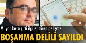 Milyonlarca çifti ilgilendiren gelişme... Boşanma delili sayıldı