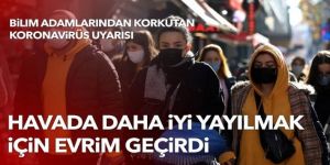 Koronavirüs havada daha iyi yayılmak için evrim geçirdi