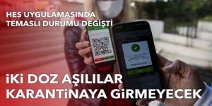 En az iki doz aşı yaptıranlar temaslı olduğunda karantinaya girmeyecek