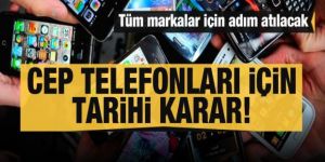 Cep telefonlarıyla ilgili tarihi kararı!