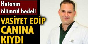 Yalova'da yanlış tedavi yapan doktor Güven Mete böbreğini vasiyet edip intihar etti