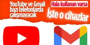 YouTube ve Gmail, bazı telefonlarda artık çalışmayacak