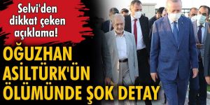 Oğuzhan Asiltürk'ün ölümünde şok detay!