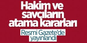 Hakim ve savcı atamaları Resmi Gazete'de yayınlandı