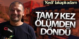 Tam 7 kez ölümden döndü, lakabı 'Kedi' oldu