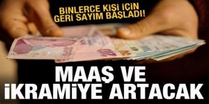 Geri sayım başladı! Maaş ve ikramiye artacak