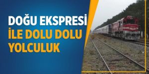 Doğu Ekspresi ile dolu dolu yolculuk