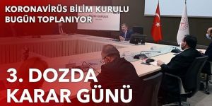 Koronavirüs Bilim Kurulu toplanıyor: Gündem 3. doz