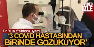 Dr. Yusuf Yıldırım'dan uyarı: '3 Covid hastasından birinde gözüküyor'