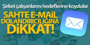 Sahte e-mail dolandırıcılığa dikkat