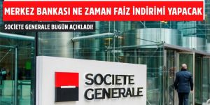 Societe Generale, Merkez Bankasından faiz artırımı bekliyor