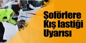 Şoförlere kış lastiği uyarısı