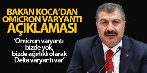 Bakan Koca'dan Omicron varyantı açıklaması