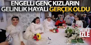 Engelli genç kızların gelinlik hayali gerçek oldu!