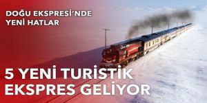 5 yeni turistik ekspres geliyor