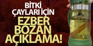 Bitki çayları için ezber bozan açıklama