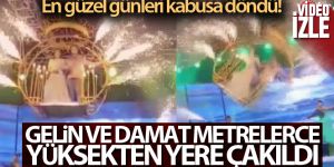 Gelin ve damat metrelerce yüksekten yere çakıldı