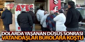 Dolar düştü, vatandaşlar döviz bürolarına koştu