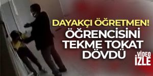 Öğretmenin öğrencisini tekme tokat dövdüğü anlar kamerada