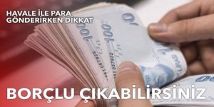 Havale yaparken dikkat! Açıklama yazmazsanız paranız yanabilir