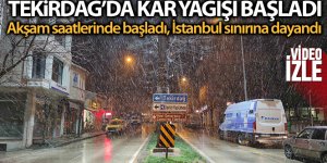 Tekirdağ'da kar yağışı başladı