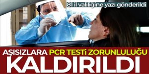 Aşısızlara PCR testi zorunluluğu kaldırıldı