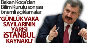 Bakan Koca: 'Günlük vaka sayılarının halen yarısı İstanbul kaynaklı'