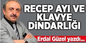 RECEP AYI VE KLAVYE DİNDARLIĞI