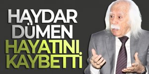 Ünlü yazar Haydar Dümen hayatını kaybetti!