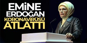 Emine Erdoğan koronavirüsü atlattı