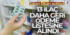 Bakan Bilgin 13 ilacın daha geri ödeme listesine alındığını duyurdu