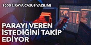 Dikkat takiptesiniz! 1000 liraya casus yazılım