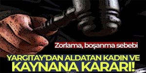 Yargıtay'dan aldatan kadın ve kaynana kararı