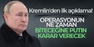 Kremlin: Operasyonun ne zaman biteceğine Putin karar verecek