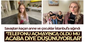 Ukrayna'daki savaştan kaçan anne ve çocuklar İstanbul'daki arkadaşına sığındı