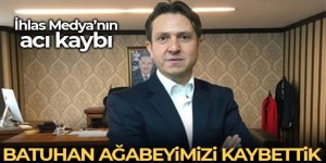 Batuhan Ağabeyimizi kaybettik