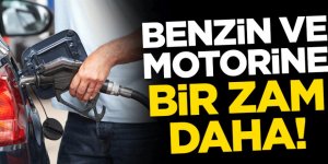 Benzin ve motorine bir zam daha!