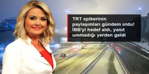 TRT spikerinin paylaşımları sosyal medyada gündem oldu!