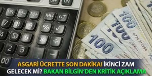 Asgari ücrette son dakika! İkinci zam gelecek mi?