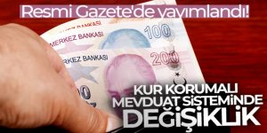 Resmi Gazete'de yayımlandı! Kur korumalı mevduat sisteminde değişiklik