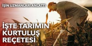 İşin uzmanları anlattı! İşte tarımın kurtuluş reçetesi