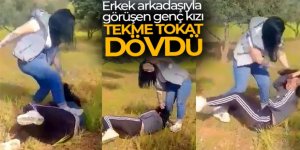 Erkek arkadaşıyla görüşen genç kızı tekme tokat dövüp, cep telefonuyla da kaydettirdi